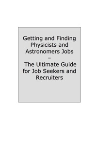 Cover image: How to Land a Top-Paying Physicists and Astronomers Job: Your Complete Guide to Opportunities, Resumes and Cover Letters, Interviews, Salaries, Promotions, What to Expect From Recruiters and More! 9781742445779