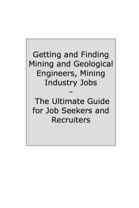 Cover image: How to Land a Top-Paying Mining and Geological Engineers, Mining Industry Job: Your Complete Guide to Opportunities, Resumes and Cover Letters, Interviews, Salaries, Promotions, What to Expect From Recruiters and More! 9781742445762