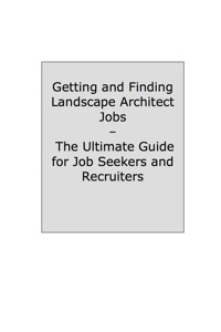 Cover image: How to Land a Top-Paying Landscape Architect Job: Your Complete Guide to Opportunities, Resumes and Cover Letters, Interviews, Salaries, Promotions, What to Expect From Recruiters and More! 9781742445748