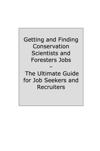 Cover image: How to Land a Top-Paying Conservation Scientists and Foresters Job: Your Complete Guide to Opportunities, Resumes and Cover Letters, Interviews, Salaries, Promotions, What to Expect From Recruiters and More! 9781742445694