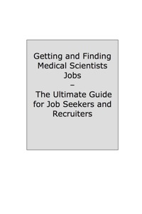 Omslagafbeelding: How to Land a Top-Paying Medical Scientists Job: Your Complete Guide to Opportunities, Resumes and Cover Letters, Interviews, Salaries, Promotions, What to Expect From Recruiters and More! 9781742445663