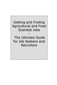 Cover image: How to Land a Top-Paying Agricultural and Food Scientist Job: Your Complete Guide to Opportunities, Resumes and Cover Letters, Interviews, Salaries, Promotions, What to Expect From Recruiters and More! 9781742445601
