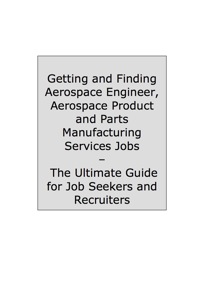 Omslagafbeelding: How to Land a Top-Paying Aerospace Engineer, Aerospace Product and Parts Manufacturing Services Job: Your Complete Guide to Opportunities, Resumes and Cover Letters, Interviews, Salaries, Promotions, What to Expect From Recruiters and More! 9781742445595