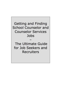 Cover image: How to Land a Top-Paying School Counselor and Counselor Services Job: Your Complete Guide to Opportunities, Resumes and Cover Letters, Interviews, Salaries, Promotions, What to Expect From Recruiters and More! 9781742445588