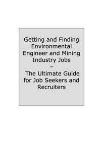 Titelbild: How to Land a Top-Paying Environmental Engineer and Mining Industry Job: Your Complete Guide to Opportunities, Resumes and Cover Letters, Interviews, Salaries, Promotions, What to Expect From Recruiters and More! 9781742445571