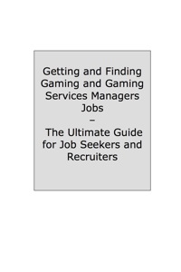 صورة الغلاف: How to Land a Top-Paying Gaming and Gaming Services Managers Job: Your Complete Guide to Opportunities, Resumes and Cover Letters, Interviews, Salaries, Promotions, What to Expect From Recruiters and More! 9781742444956