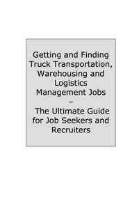 Imagen de portada: How to Land a Top-Paying Truck Transportation, Warehousing and Logistics Management Job: Your Complete Guide to Opportunities, Resumes and Cover Letters, Interviews, Salaries, Promotions, What to Expect From Recruiters and More! 9781742444932