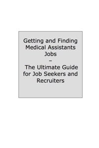 صورة الغلاف: Medical Assistant - How to Land a Top-Paying Job: Your Complete Guide to Opportunities, Resumes and Cover Letters, Interviews, Salaries, Promotions, What to Expect From Recruiters and More! 9781742442198