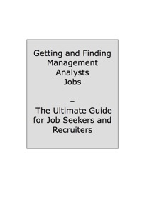 Titelbild: Management Analyst, Business Analyst, Systems Analyst - How to Land a Top-Paying Job: Your Complete Guide to Opportunities, Resumes and Cover Letters, Interviews, Salaries, Promotions, What to Expect From Recruiters and More! 9781742442051