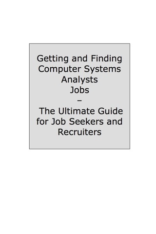 Cover image: Business Analyst, Systems Analyst, IT Analyst - How to Land a Top-Paying Job: Your Complete Guide to Opportunities, Resumes and Cover Letters, Interviews, Salaries, Promotions, What to Expect From Recruiters and More! 9781742442037
