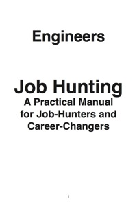 صورة الغلاف: Engineers: Job Hunting - A Practical Manual for Job-Hunters and Career Changers 9781742449111