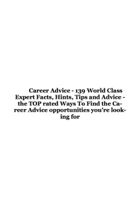 صورة الغلاف: Career Advice - 139 World Class Expert Facts, Hints, Tips and Advice - the TOP rated Ways To Find the Career Advice opportunities you're looking for 9781921573743