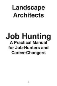 صورة الغلاف: Landscape Architects: Job Hunting - A Practical Manual for Job-Hunters and Career Changers 9781742449098