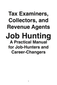 Cover image: Tax Examiners, Collectors, and Revenue Agents: Job Hunting - A Practical Manual for Job-Hunters and Career Changers 9781742448985