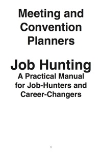 Titelbild: Meeting and Convention Planners: Job Hunting - A Practical Manual for Job-Hunters and Career Changers 9781742448961