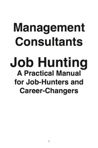 Omslagafbeelding: Management Consultants: Job Hunting - A Practical Manual for Job-Hunters and Career Changers 9781742448954