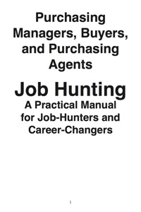 Imagen de portada: Purchasing Managers, Buyers, and Purchasing Agents: Job Hunting - A Practical Manual for Job-Hunters and Career Changers 9781742448848