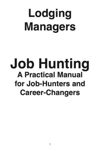 Titelbild: Lodging Managers: Job Hunting - A Practical Manual for Job-Hunters and Career Changers 9781742448817