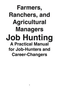 Cover image: Farmers, Ranchers, and Agricultural Managers: Job Hunting - A Practical Manual for Job-Hunters and Career Changers 9781742448756