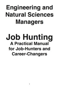 Cover image: Engineering and Natural Sciences Managers: Job Hunting - A Practical Manual for Job-Hunters and Career Changers 9781742448749