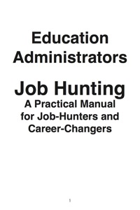 Cover image: Education Administrators: Job Hunting - A Practical Manual for Job-Hunters and Career Changers 9781742448732