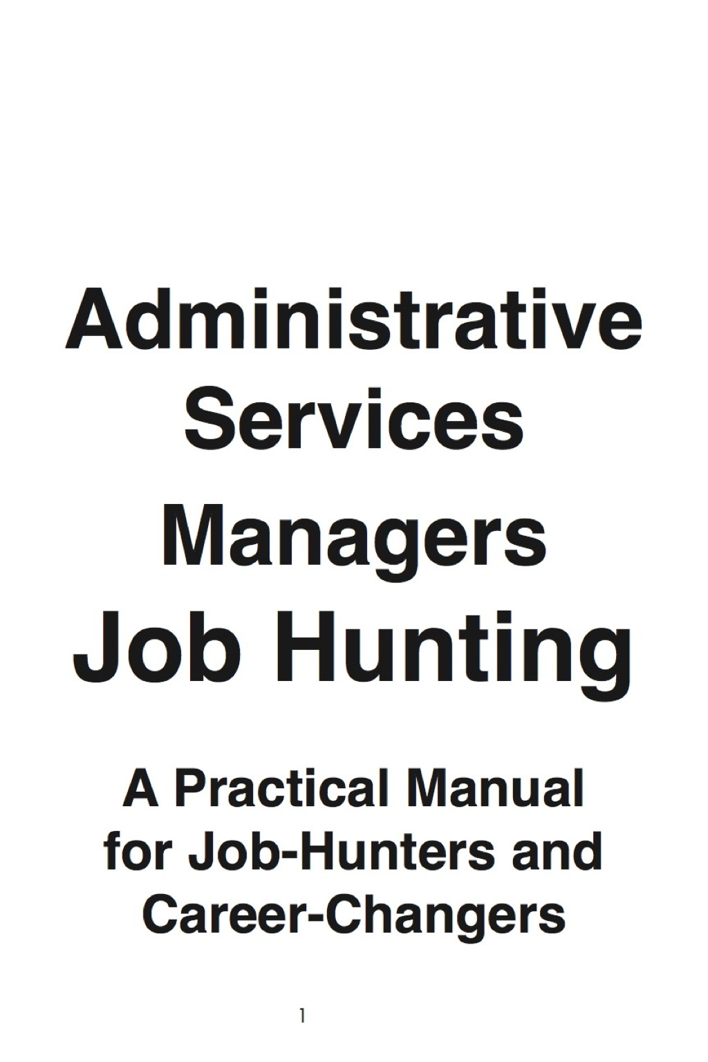 Administrative Services: Job Hunting – A Practical Manual for Job-Hunters and Career Changers