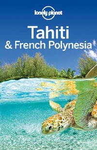 表紙画像: Lonely Planet Tahiti & French Polynesia 9781741796926