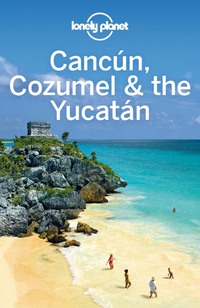 Imagen de portada: Lonely Planet Cancun, Cozumel & the Yucatan 9781742200149