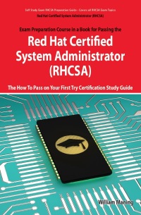 Cover image: Red Hat Certified System Administrator (RHCSA) Exam Preparation Course in a Book for Passing the RHCSA Exam - The How To Pass on Your First Try Certification Study Guide 2nd edition 9781743047286