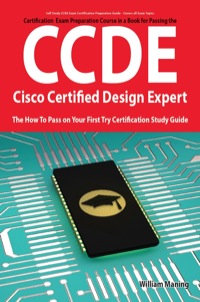 صورة الغلاف: CCDE - Cisco Certified Design Expert Exam Preparation Course in a Book for Passing the CCDE Exam - The How To Pass on Your First Try Certification Study Guide 9781743049006