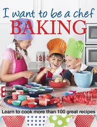 Imagen de portada: I Want to be a Chef - Baking 9781741969177