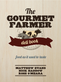 صورة الغلاف: The Gourmet Farmer Deli Book 9781743363867
