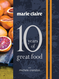 表紙画像: Marie Claire: 10 Years of Great Food 9781742669748