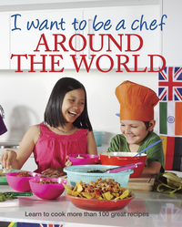 Omslagafbeelding: I Want to be a Chef - Around the World 9781741969764