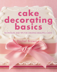 表紙画像: Cake Decorating Basics 9781845375188