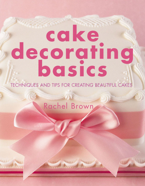 Cake Decorating Basics: Tehniques and Tips for Creating Beautiful Cakes - FULL INSTANT DOWNLOAD | PDF DOCX EPUB