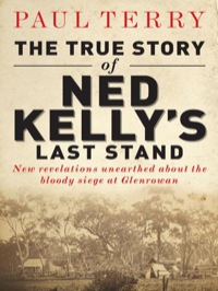 Cover image: The True Story of Ned Kelly's Last Stand 1st edition 9781743310069