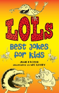 表紙画像: LOLs: Best Jokes for Kids 9781743312568