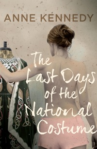 Imagen de portada: The Last Days of the National Costume 9781743313862