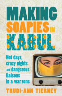 Titelbild: Making Soapies in Kabul 9781743314272