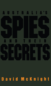Cover image: Australia's Spies and their Secrets 9781863736619
