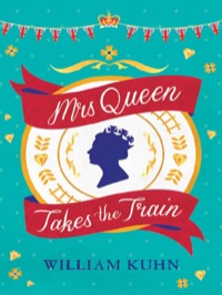 Cover image: Mrs Queen Takes The Train 9781743312872