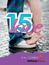 Cover image: Fifteen Love (Girlfriend Fiction 15) 9781742370156