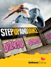 Cover image: Step Up and Dance (Girlfriend Fiction 6) 9781741755558