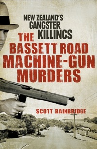 Cover image: The Bassett Road Machine-Gun Murders 9781877505287