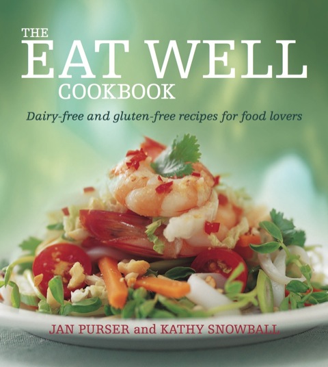 The Eat Well Cookbook: Dairy-free and gluten-free recipes for food lovers - FULL INSTANT DOWNLOAD | PDF DOCX EPUB