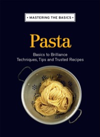 صورة الغلاف: Mastering the Basics: Pasta 9781743362990