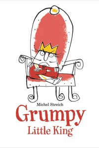 Cover image: Grumpy Little King 9781742375724