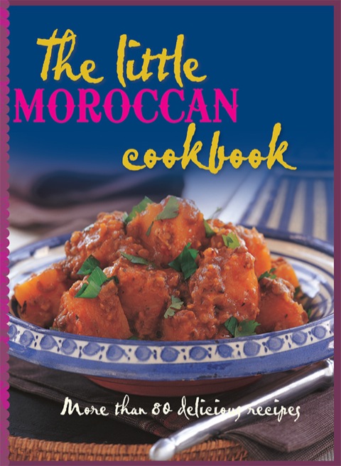 The Little Moroccan Cookbook: More than 80 delicious recipes - FULL INSTANT DOWNLOAD | PDF DOCX EPUB