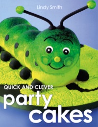 صورة الغلاف: Quick & Clever Party Cakes 9781743360569